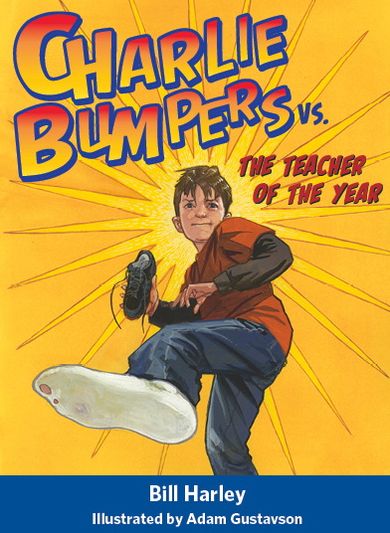 Cover for Bill Harley · Charlie Bumpers vs. the Teacher of the Year - Charlie Bumpers (Hardcover Book) (2013)