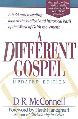 A Different Gospel: Biblical and Historical Insights into the Word of Faith Movement - Dan R. McConnell - Books - Hendrickson Publishers Inc - 9781565631328 - March 1, 1994