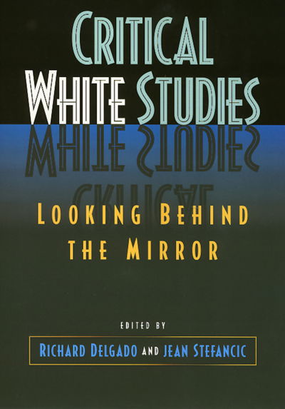 Critical White Studies - Richard Delgado - Książki - Temple University Press,U.S. - 9781566395328 - 29 czerwca 1997