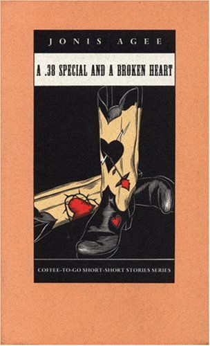 Cover for Jonis Agee · A .38 Special and a Broken Heart - Coffee-To-Go Short-Short Story Series (Paperback Book) [First edition] (1995)