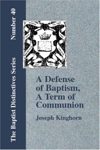 Cover for Joseph Kinghorn · A Defense of &quot;Baptism, a Term of Communion&quot; (Paperback Book) (2006)