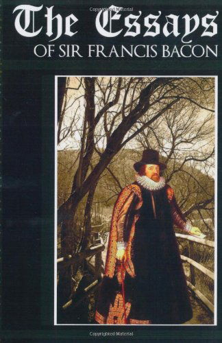 The Essays of Sir Francis Bacon - Francis Bacon - Książki - Book Tree,US - 9781585093328 - 15 kwietnia 2009