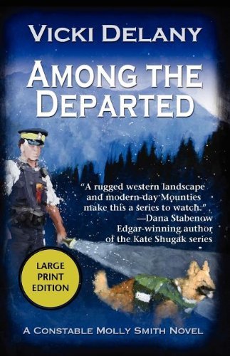 Cover for Vicki Delany · Among the Departed: a Constable Molly Smith Mystery (Constable Molly Smith Series) (Paperback Bog) [Large Type / Large Print edition] (2011)