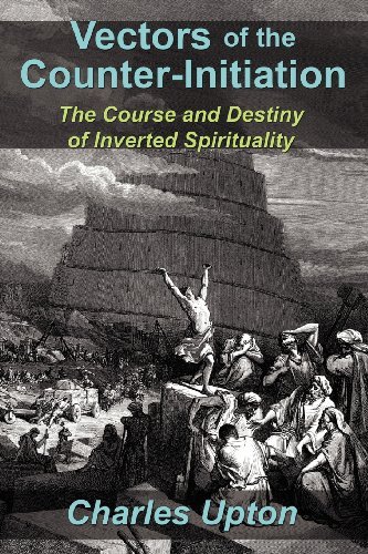 Cover for Charles Upton · Vectors of the Counter-Initiation: The Course and Destiny of Inverted Spirituality (Paperback Book) (2012)