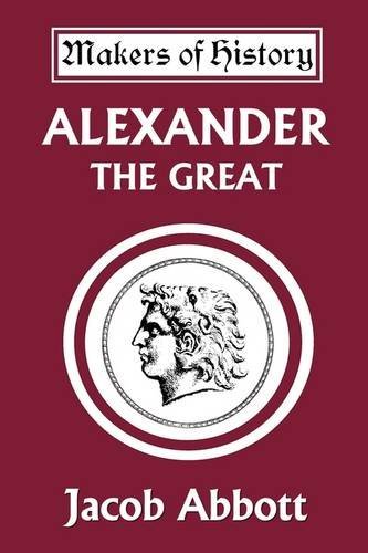 Cover for Jacob Abbott · Alexander the Great (Yesterday's Classics) (Makers of History) (Paperback Book) (2009)