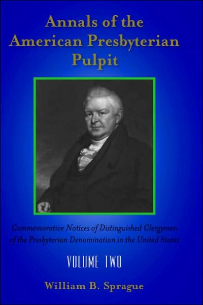 Cover for William Buell Sprague · Annals of the Presbyterian Pulpit: Volume Two (Inbunden Bok) (2005)