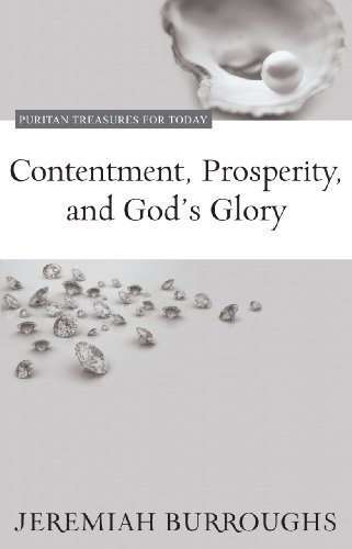 Cover for Jeremiah Burroughs · Contentment, Prosperity, and God's Glory (Puritan Treasures for Today) (Paperback Book) (2013)