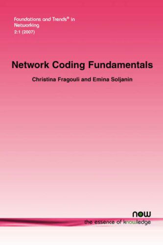 Cover for Christina Fragouli · Network Coding Fundamentals - Foundations and Trends (R) in Networking (Paperback Book) (2007)