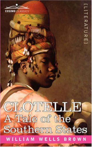Cover for William Wells Brown · Clotelle, or a Tale of the Southern States (Paperback Book) (2007)