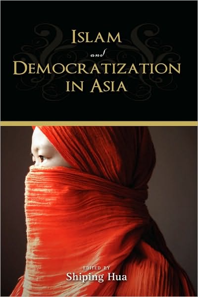 Cover for Shiping Hua · Islam and Democratization in Asia (Inbunden Bok) (2009)