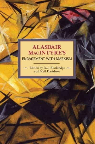 Cover for Alasdaire MacIntyre · Alasdaire Macintyre's Engagement With Marxism: Selected Writings 1953-1974: Historical Materialism, Volume 19 - Historical Materialism (Paperback Bog) (2009)