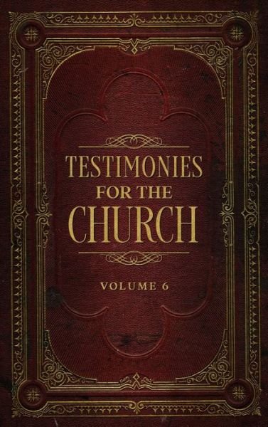Cover for Ellen G White · Testimonies for the Church Volume 6 (Gebundenes Buch) (2022)