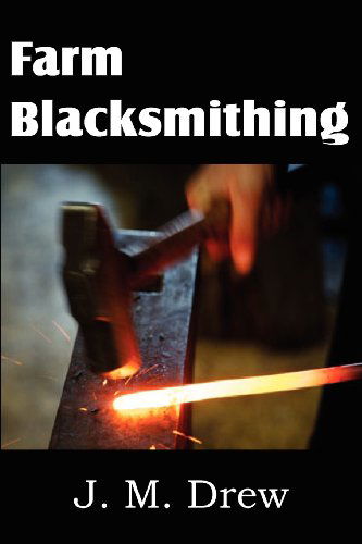Cover for J. M. Drew · Farm Blacksmithing (Paperback Book) (2012)