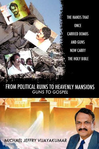 Cover for Michael Jeffry Vijayakumar · From Political Ruins to Heavenly Mansions (Paperback Book) (2010)