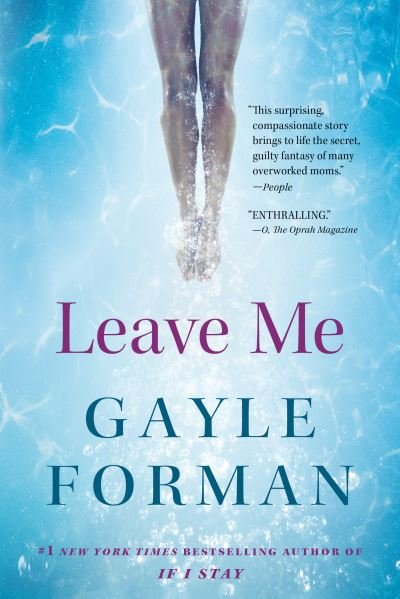 Leave Me - Gayle Forman - Books - Algonquin Books - 9781616207328 - June 27, 2017