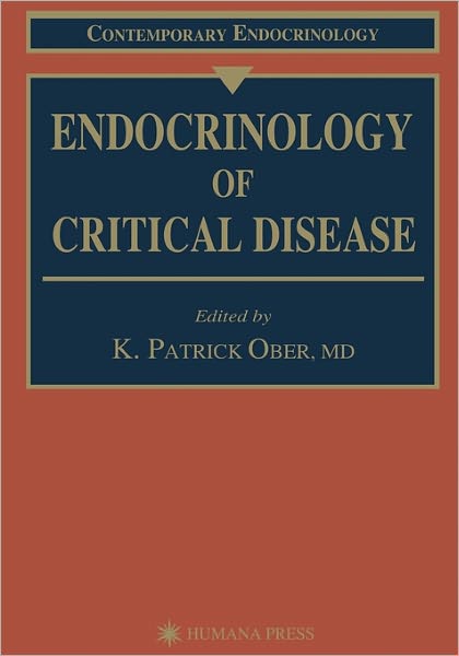 Cover for K Patrick Ober · Endocrinology of Critical Disease - Contemporary Endocrinology (Paperback Book) [Softcover reprint of hardcover 1st ed. 1997 edition] (2010)