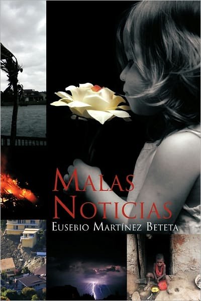 Cover for Eusebio Martínez Beteta · Malas Noticias (Paperback Book) [Spanish edition] (2011)