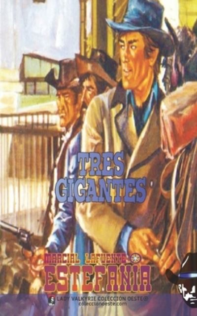 Cover for Marcial Lafuente Estefania · Tres gigantes (Coleccion Oeste) (Paperback Book) (2021)