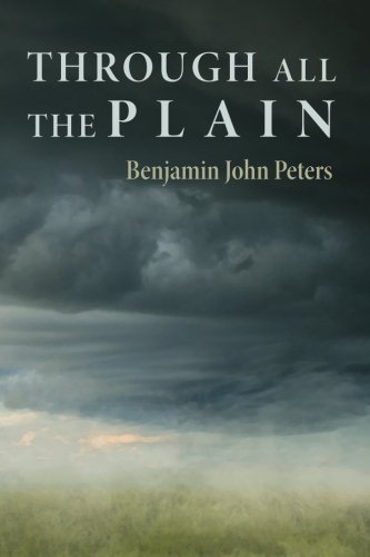 Cover for Benjamin John Peters · Through All the Plain (Paperback Bog) (2014)