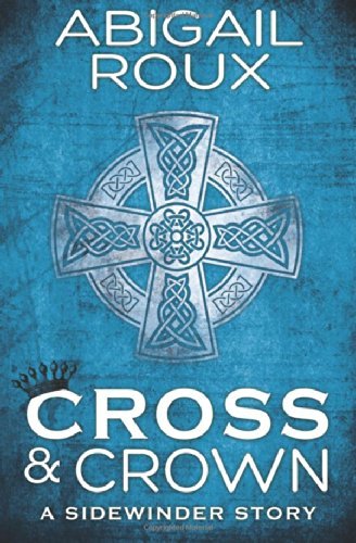 Cross & Crown - Sidewinder - Abigail Roux - Livros - Riptide Publishing - 9781626491328 - 9 de junho de 2014
