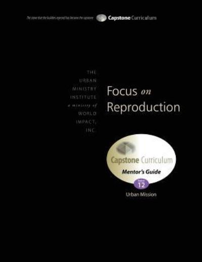 Focus on Reproduction, Mentor's Guide - Dr Don L Davis - Libros - TUMI Press - 9781629320328 - 1 de agosto de 2016