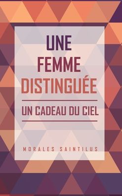 Cover for Morales Saintilus · Une Femme Distinguee (Hardcover Book) (2020)