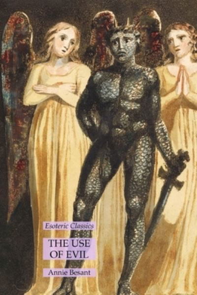 The Use of Evil - Annie Besant - Books - Lamp of Trismegistus - 9781631185328 - August 10, 2021
