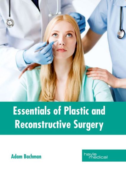 Cover for Adam Bachman · Essentials of Plastic and Reconstructive Surgery (Hardcover Book) (2017)