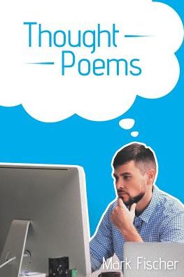 Cover for Mark Fischer · Thought Poems (Paperback Book) (2018)