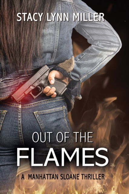 Cover for Stacy Lynn Miller · Out of the Flames (Paperback Book) (2020)