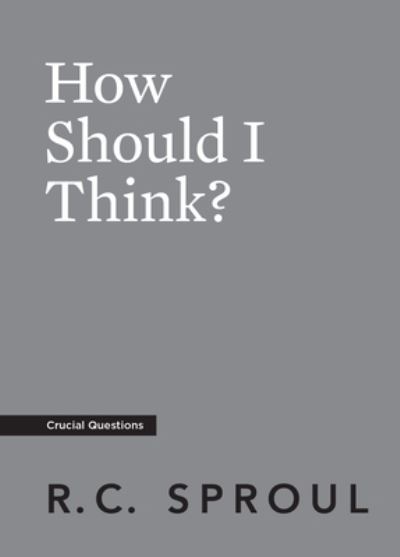 Cover for R. C. Sproul · How Should I Think? (Paperback Book) (2022)