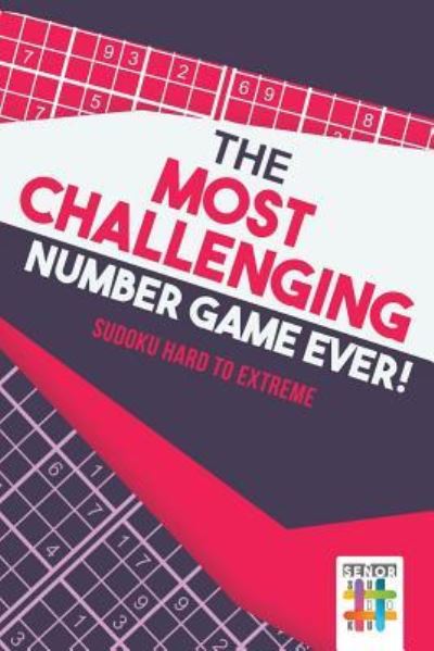 Cover for Senor Sudoku · The Most Challenging Number Game Ever! Sudoku Hard to Extreme (Paperback Book) (2019)