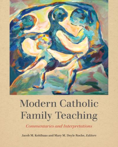 Cover for Modern Catholic Family Teaching: Commentaries and Interpretations (Hardcover bog) (2024)