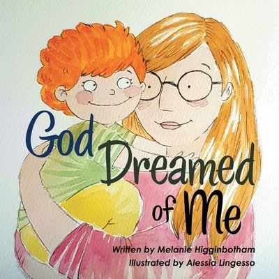 Cover for Melanie Higginbotham · God Dreamed of Me (Book) (2022)