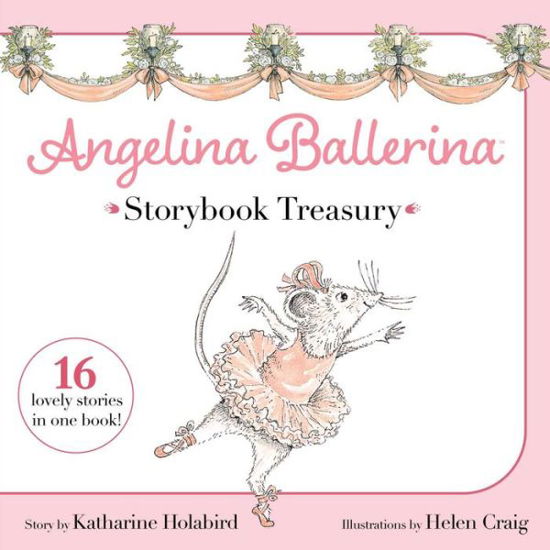 Katharine Holabird · Angelina Ballerina Storybook Treasury - Angelina Ballerina (Hardcover Book) (2024)