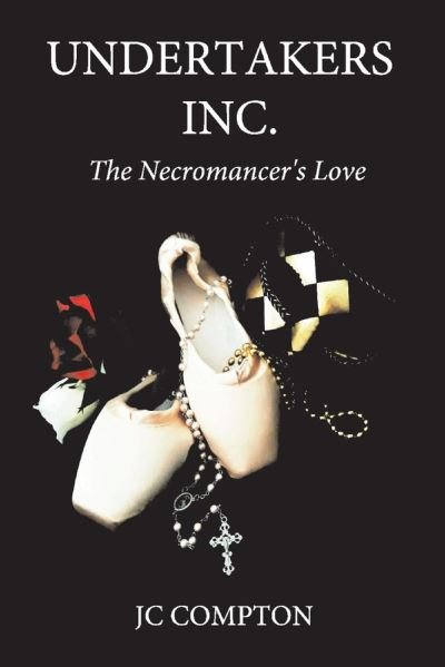 Cover for JC Compton · Undertakers Inc. The Necromancer's Love - UNDERTAKERS INC. (Paperback Book) (2022)