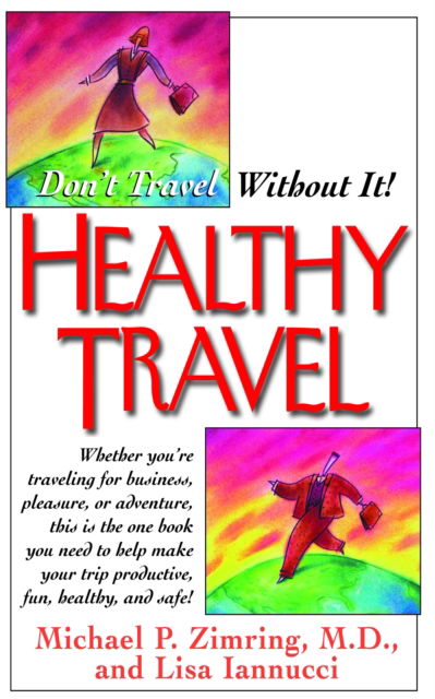 Cover for Michael P. Zimring · Healthy Travel: Don't Travel Without It! (Hardcover Book) (2005)