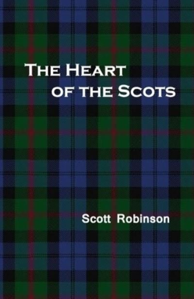 Cover for Scott Robinson · The Heart of the Scots (Paperback Book) (2019)