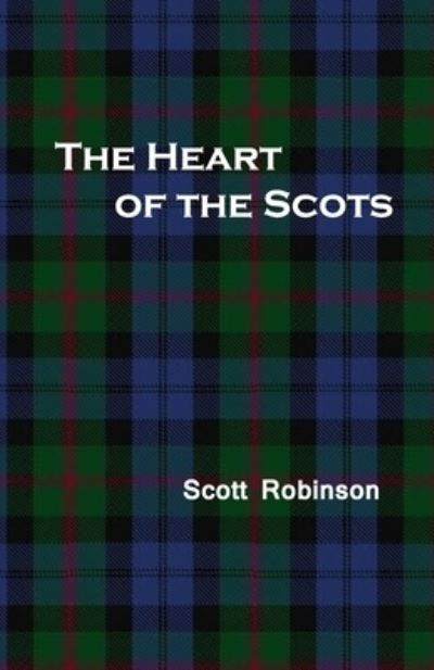 Cover for Scott Robinson · The Heart of the Scots (Paperback Book) (2019)