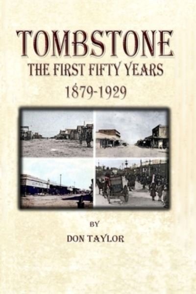 Cover for Don Taylor · Tombstone The First Fifty Years 1879-1929 (Paperback Book) (2010)