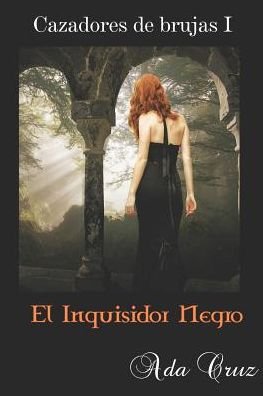 Cover for Ada Cruz · El Inquisidor Negro (Pocketbok) (2018)