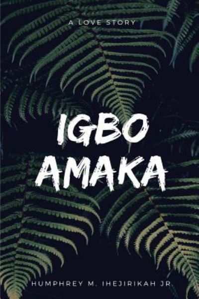 Cover for Humphrey M Ihejirikah Jr · Igbo Amaka (Paperback Book) (2018)