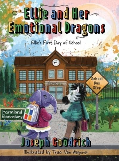 Cover for Joseph E Goodrich · Ellie and Her Emotional Dragons (Hardcover Book) (2021)