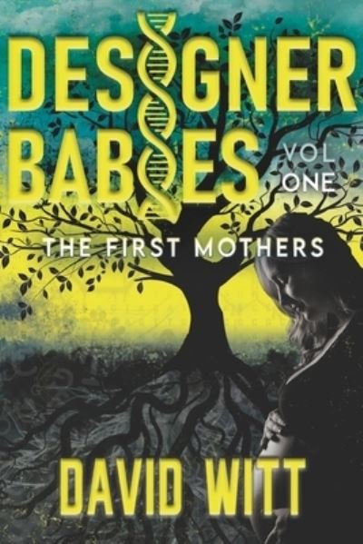 Cover for David Witt · Designer Babies The First Mothers (Paperback Book) (2021)