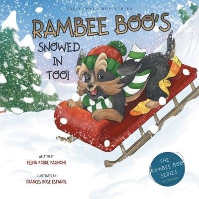 Rambee Boo's Snowed in Too! - Reena Korde Pagnoni - Kirjat - Waman Books Publishing, LLC - 9781735461328 - tiistai 24. marraskuuta 2020