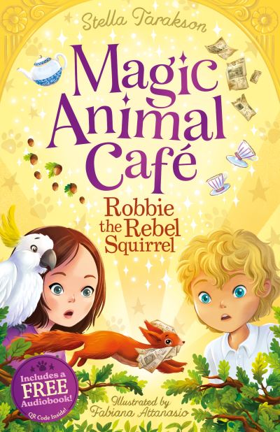 Magic Animal Cafe: Robbie the Rebel Squirrel - Magic Animal Cafe - Stella Tarakson - Libros - Sweet Cherry Publishing - 9781782269328 - 8 de septiembre de 2022