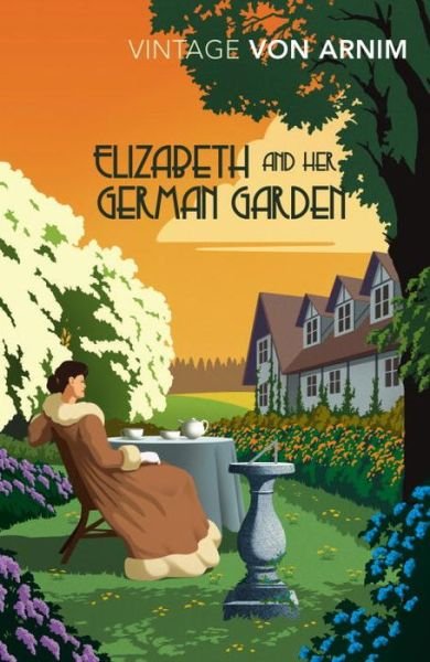 Elizabeth and her German Garden - Elizabeth Von Arnim - Bøger - Vintage Publishing - 9781784872328 - 6. april 2017