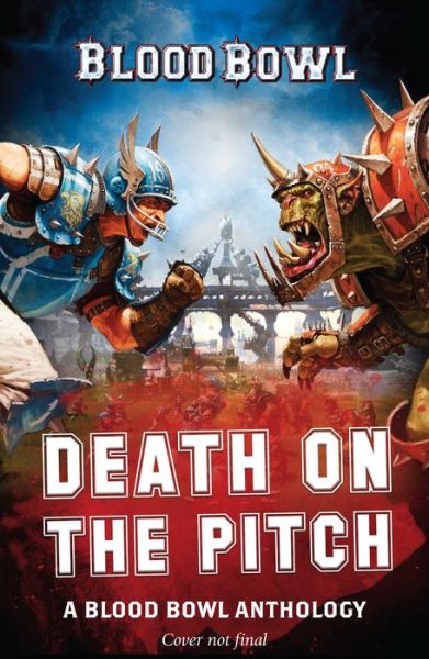 Cover for Robbie MacNiven · Death on the Pitch - A Blood Bowl Anthology: A Blood Bowl Anthology - Blood Bowl (Paperback Book) (2018)