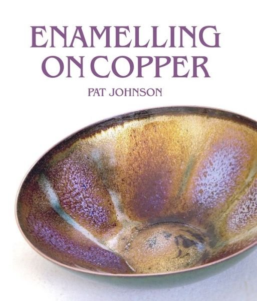 Cover for Pat Johnson · Enamelling on Copper (Hardcover Book) (2017)