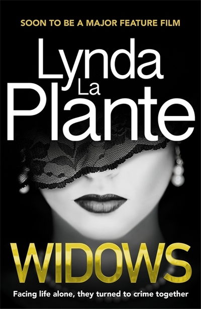 Cover for Lynda La Plante · Widows: Now a major Netflix film (Paperback Book) (2018)